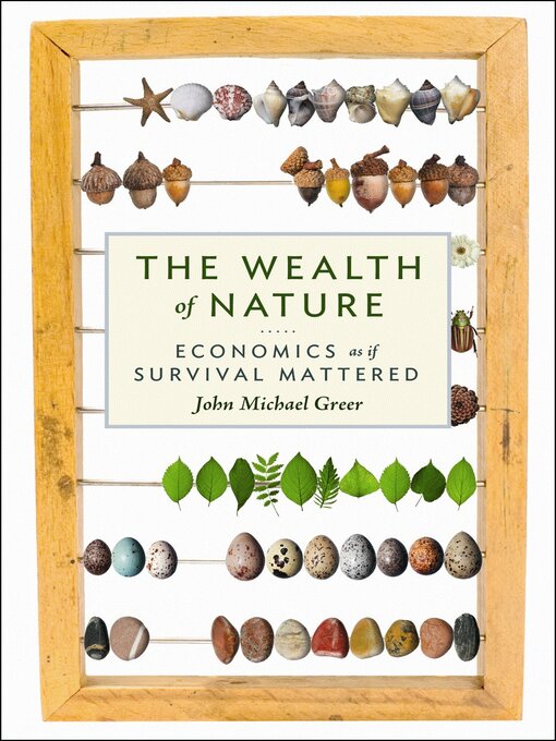 Title details for The Wealth of Nature by John Michael Greer - Available